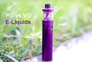 PG vs VG E-Liquids – Basic Guide