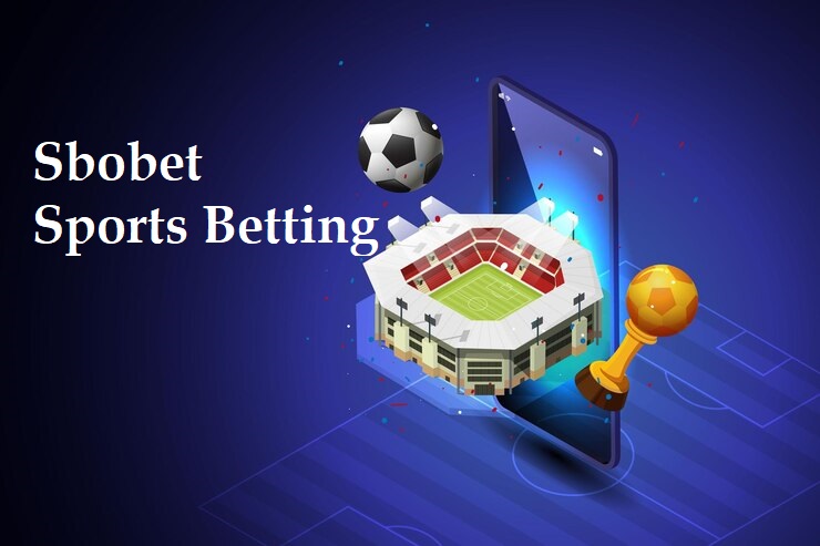 How Does Sbobet Sports Betting Work?